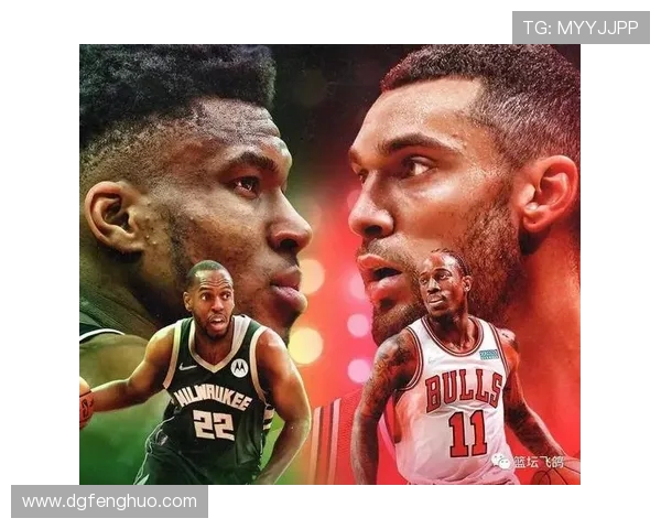 公牛对雄鹿最新直播信息及比赛精彩回顾分析